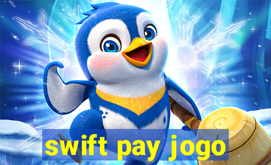 swift pay jogo